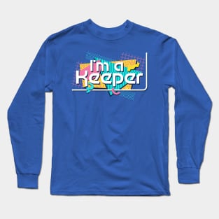 I'm a Keeper Long Sleeve T-Shirt